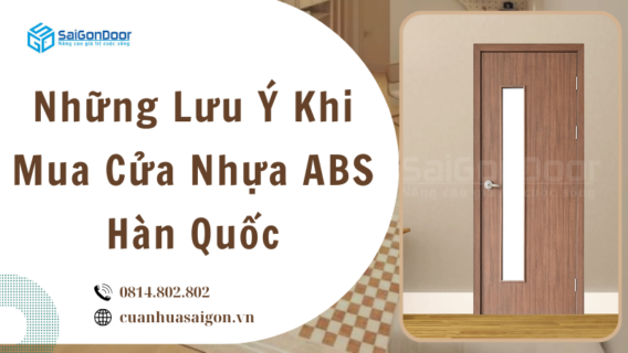 Những Lưu Ý Khi Mua Cửa Nhựa ABS Hàn Quốc