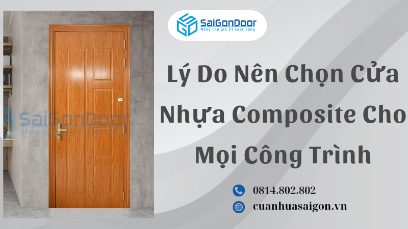 Lý Do Nên Chọn Cửa Nhựa Composite Cho Mọi Công Trình