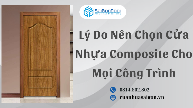 Lý Do Nên Chọn Cửa Nhựa Composite Cho Mọi Công Trình