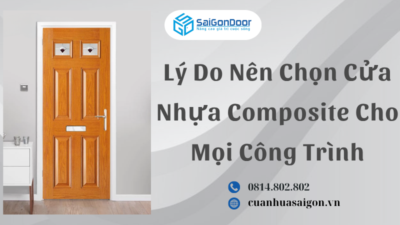Lý Do Nên Chọn Cửa Nhựa Composite Cho Mọi Công Trình