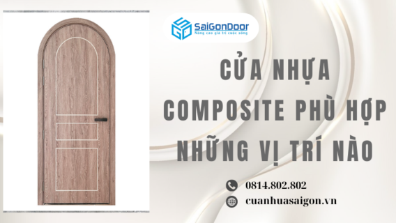 CỬA NHỰA COMPOSITE PHÙ HỢP NHỮNG VỊ TRÍ NÀO
