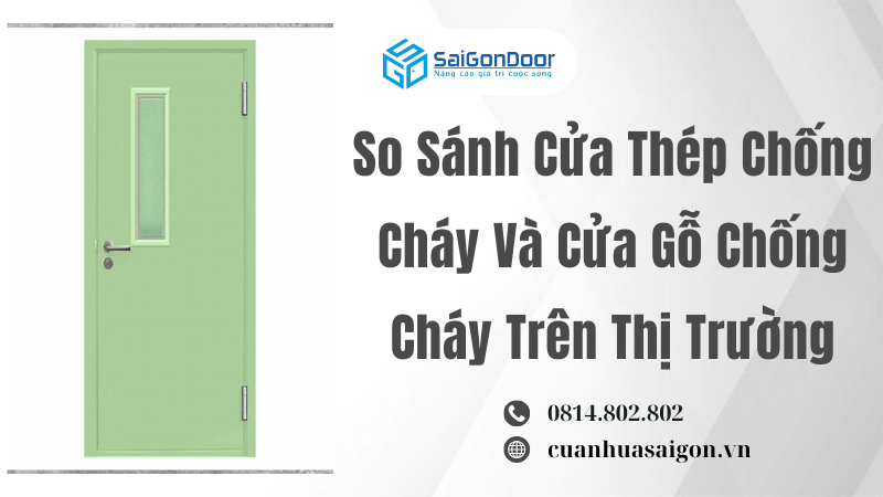 So Sánh Cửa Thép Chống Cháy Và Cửa Gỗ Chống Cháy Trên Thị Trường