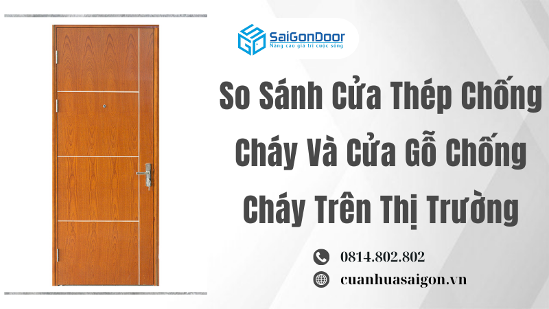 So Sánh Cửa Thép Chống Cháy Và Cửa Gỗ Chống Cháy Trên Thị Trường