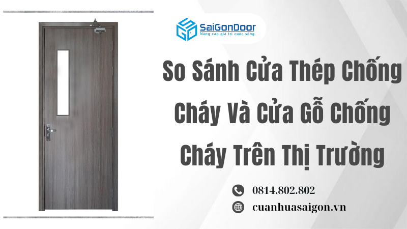 So Sánh Cửa Thép Chống Cháy Và Cửa Gỗ Chống Cháy Trên Thị Trường