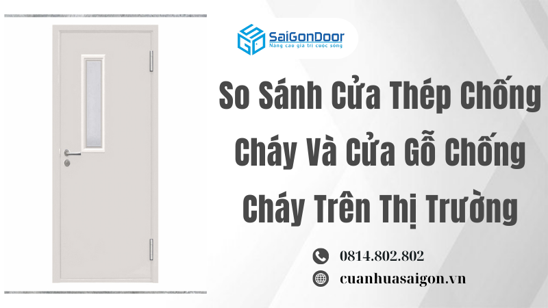 So Sánh Cửa Thép Chống Cháy Và Cửa Gỗ Chống Cháy Trên Thị Trường
