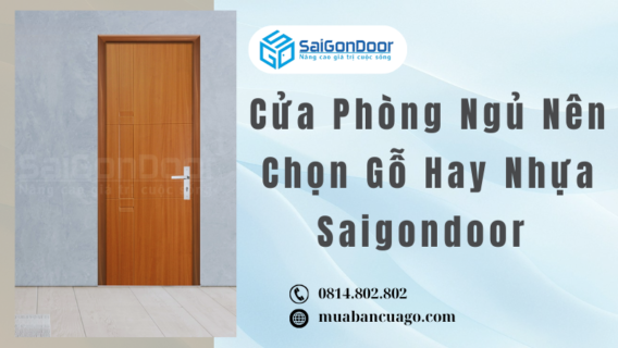 Cửa Phòng Ngủ Nên Chọn Gỗ Hay Nhựa Saigondoor